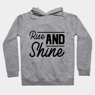 Rise And Shine Design Hoodie